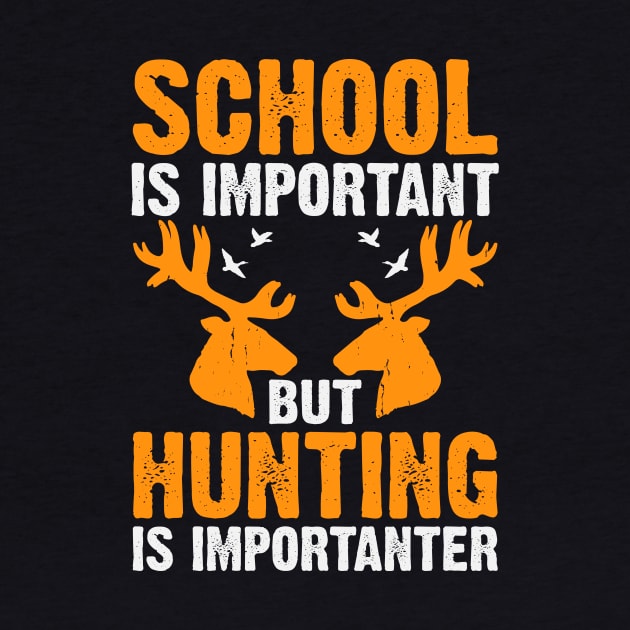 School Is Important But Hunting Is Importanter T shirt For Women by QueenTees